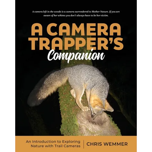 A Camera Trapper's Companion: An Introduction to Exploring Nature with Trail Cameras - Paperback