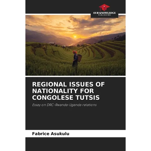 Regional Issues of Nationality for Congolese Tutsis - Paperback