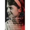 Red Comet: The Short Life and Blazing Art of Sylvia Plath - Paperback