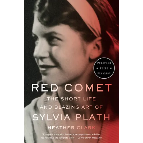 Red Comet: The Short Life and Blazing Art of Sylvia Plath - Paperback