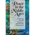 Peace in the Middle Ages: Exploring Jewish, Christian, and Muslim Perspectives - Paperback