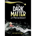The Dark Matter of Mona Starr: A Graphic Novel - Hardcover