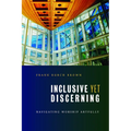 Inclusive yet Discerning: Navigating Worship Artfully - Paperback