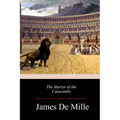 The Martyr of the Catacombs - Paperback
