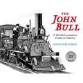 The John Bull: A British Locomotive Comes to America - Paperback
