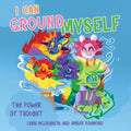 I Can Ground Myself (The Power of Thought): Strategies for Kids' Well-Being - Paperback