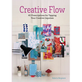 Creative Flow: 40 Prescriptions for Tapping Your Creative Impulses - Hardcover