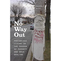 No Way Out: Precarious Living in the Shadow of Poverty and Drug Dealing - Paperback