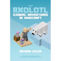 Axolotl Iceberg Adventures in Minecraft - Paperback