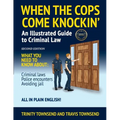 When the Cops Come Knockin': An Illustrated Guide to Criminal Law 2nd Edition Premium Edition - Paperback