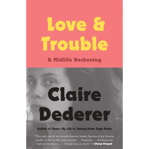 Love and Trouble: Love and Trouble: A Midlife Reckoning - Paperback
