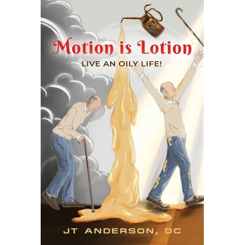 Motion is Lotion: Live an Oily Life - Paperback