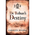 De Bohun's Destiny: The Third Meonbridge Chronicle - Paperback