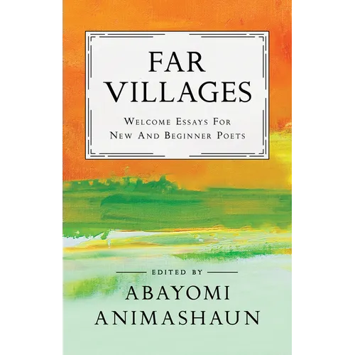 Far Villages: Welcome Essays for New & Beginner Poets - Paperback