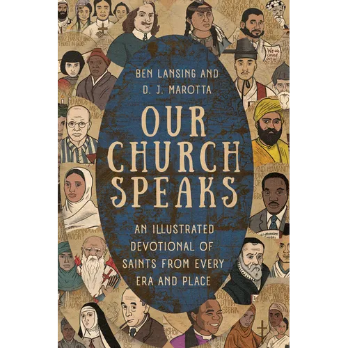 Our Church Speaks: An Illustrated Devotional of Saints from Every Era and Place - Hardcover