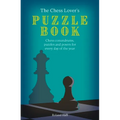The Chess Lover's Puzzle Book: Chess Conundrums, Puzzles and Posers for Every Day of the Year - Paperback