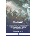 Exodus: A Commentary of the Old Testament, including the Life of Moses, the Ten Commandments and the Mosaic Covenant - Paperback