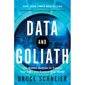 Data and Goliath: The Hidden Battles to Collect Your Data and Control Your World - Paperback