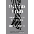 Democracy in Black: How Race Still Enslaves the American Soul - Paperback