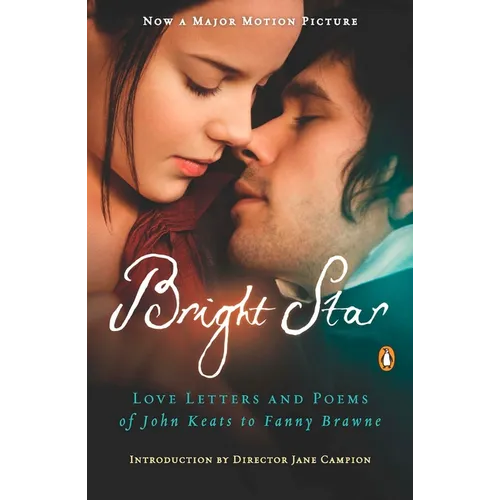 Bright Star: Love Letters and Poems of John Keats to Fanny Brawne - Paperback