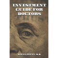 Investment Guide for Doctors: And Anyone Else with a Steady Job - Paperback
