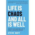 Life is Chaos and All is Well - Paperback