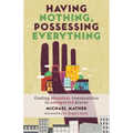 Having Nothing, Possessing Everything: Finding Abundant Communities in Unexpected Places - Paperback
