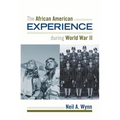 The African American Experience During World War II - Paperback
