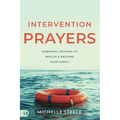 Intervention Prayers: Powerful Prayers to Rescue and Restore Your Family - Paperback