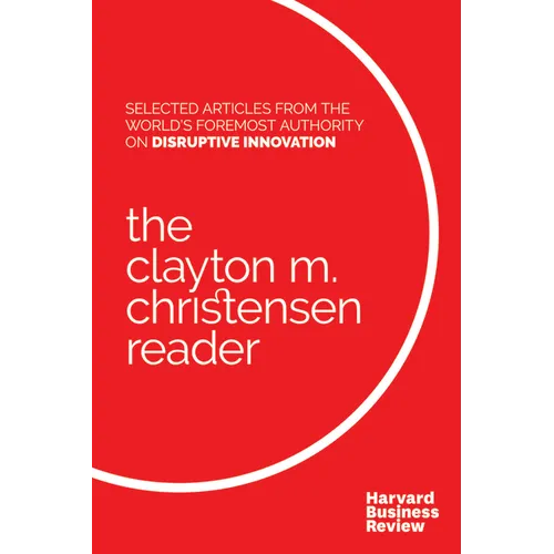 The Clayton M. Christensen Reader - Hardcover