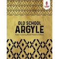 Old School Argyle: Adult Coloring Book Patterns Edition - Paperback