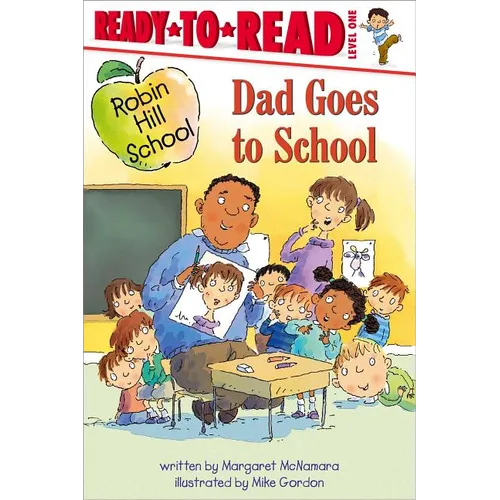 Dad Goes to School: Ready-To-Read Level 1 - Paperback