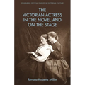 The Victorian Actress in the Novel and on the Stage - Paperback