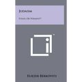 Judaism: Fossil Or Ferment? - Hardcover