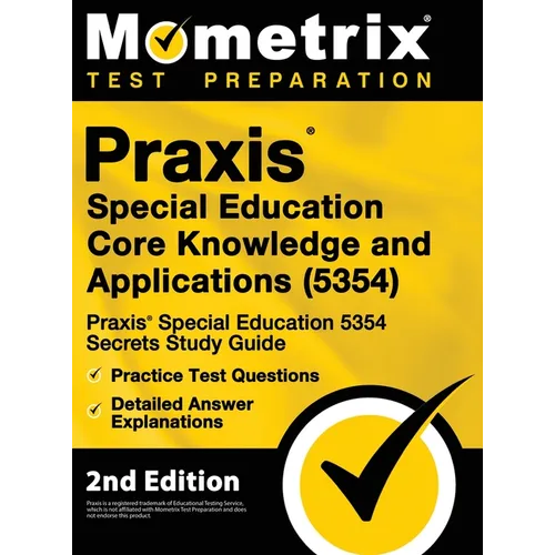 Praxis Special Education Core Knowledge and Applications (5354) - Praxis Special Education 5354 Secrets Study Guide, Practice Test Questions, Detailed - Hardcover