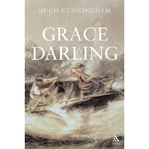 Grace Darling: Victorian Heroine - Hardcover