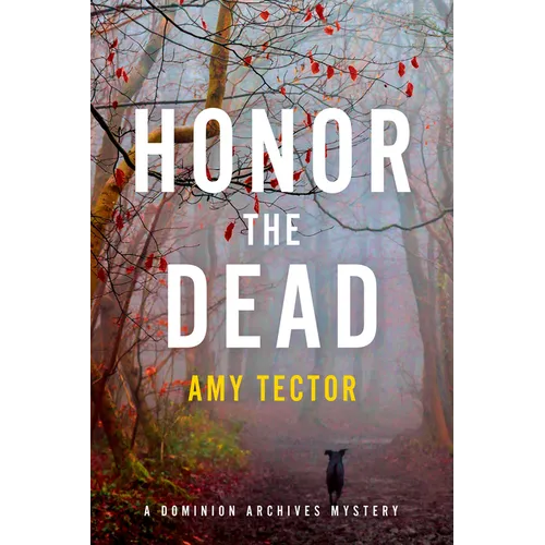 Honor the Dead: A Dominion Archives Mysteries - Hardcover