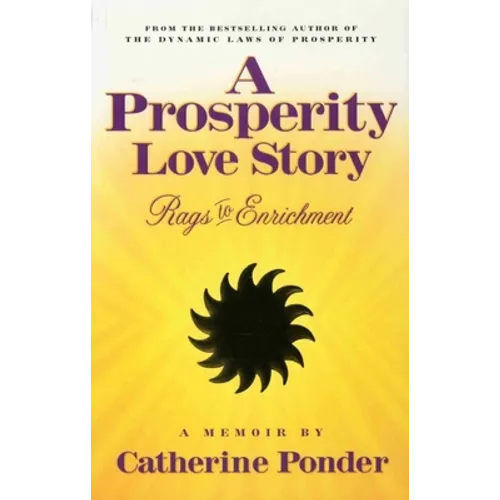 A Prosperity Love Story: Rags to Enrichment a Memoir - Paperback