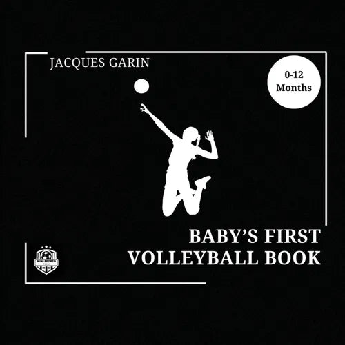 Baby's First Volleyball Book: Black and White High Contrast Baby Book 0-12 Months on Volleyball - Paperback