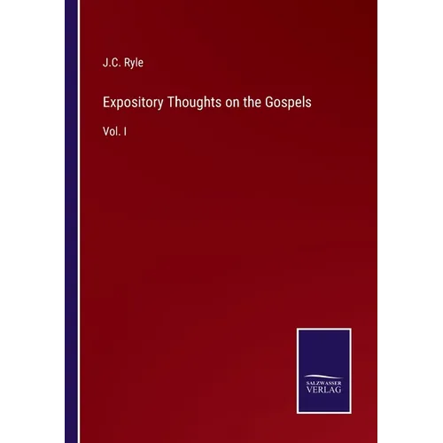 Expository Thoughts on the Gospels: Vol. I - Paperback
