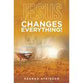 Jesus Changes Everything!: Devotions for Advent and Lent - Paperback