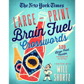 The New York Times Large-Print Brain Fuel Crosswords: 120 Large-Print Puzzles from the Pages of the New York Times - Paperback