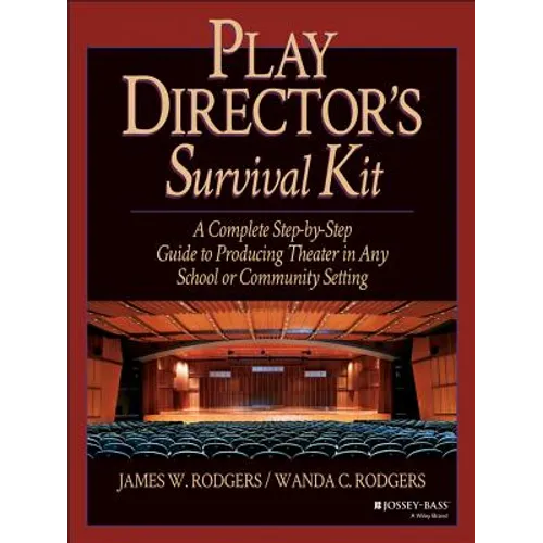 Play Director's Survival Kit: A Complete Step-By-Step Guide to Producing Theater in Any School or Community Setting - Paperback