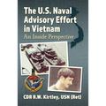 The U.S. Naval Advisory Effort in Vietnam: An Inside Perspective - Paperback
