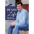 From Death to Life: The Aaron Williams Story - Hardcover
