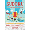 Sudoku Puzzle Coloring Book Pocket and Travel Edition: Coloring Book Pages While you Solve Sudoku Puzzles - Paperback