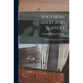 Southern Quakers and Slavery: a Study in Institutional History - Paperback