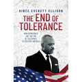 The End of Tolerance: How Democrats Use the Sin of Tolerance to Destroy America - Paperback