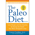 The Paleo Diet Revised: Lose Weight and Get Healthy by Eating the Foods You Were Designed to Eat - Paperback