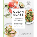 Clean Slate: A Cookbook and Guide: Reset Your Health, Detox Your Body, and Feel Your Best - Paperback